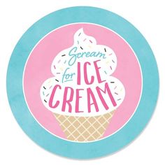 an ice cream sticker with the words scream for ice cream in pink and blue