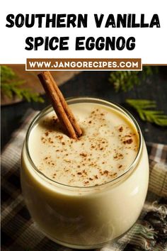 an eggnog drink in a glass with cinnamon sticks on top and the text southern vanilla spice eggnog