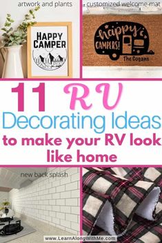 the words 11 rv decorating ideas to make your rv look like home are shown