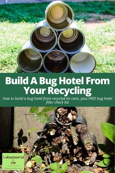 a bunch of buckets stacked on top of each other with the words build a bug hotel from your recycling