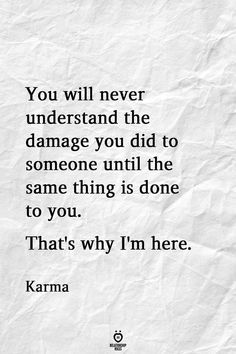 a piece of paper with the words you will never understand the damage you did to someone until