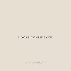 the words i ooze confidence are written in black on a light gray background