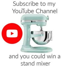 an image of a mixer with the words subscribe to my youtube channel and you could win a stand mixer