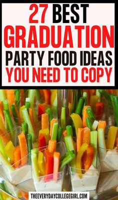 the best graduation party food ideas you need to copy