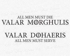 some type of text that reads all men must die valar morghulis