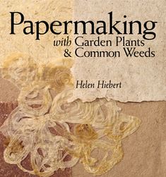 papermaking with garden plants and common weeds