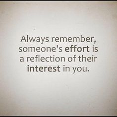 a quote on someone's effort is a reflection of their interest in you