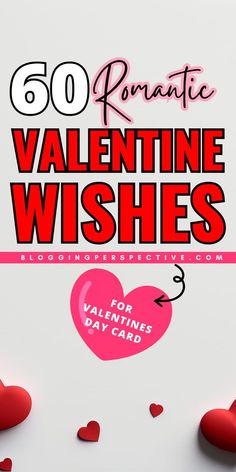 valentine's day card with red hearts and the words romantic valentine wishes for valentine's day card