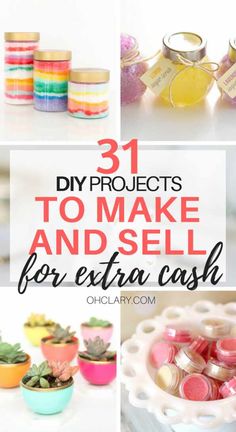 the words 31 diy projects to make and sell for extra cash are shown in this collage