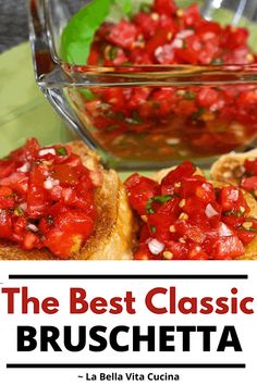 the best classic bruschetta recipe is made with fresh tomatoes and basil