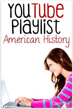 a young woman using a laptop computer with the title youtube playlist american history