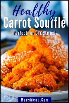 carrot souffle on a plate with the words healthy carrot souffle perfect for christmas