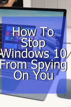 a laptop with the words how to stop windows 10 from typing on you in front of it