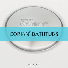 the words corian bathtubs are in front of a blue and white background