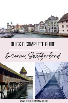 the river and buildings with text overlay that reads quick & complete guide lucere, switzerland