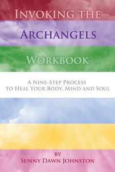 Invoking the Archangel Workbook is designed to help you connect with the Archangels through a variety of hands on experiential exercises. This workbook teaches you how to work with the Archangels to help you heal your body, mind and soul. Whether you are in need of healing, forgiveness, protection, self-love or simply want to create a stronger connection with your angels, this workbook and the Nine Step Process will help you create that connection with your Angels and ultimately, heal your heart. This workbook can be used as a standalone or as a companion to Sunny Dawn Johnston's best-selling book, Invoking the Archangels- A Nine-Step Process to Heal Your Body, Mind, and Soul. Energy Workout, Lifetime Movies Network, The Archangels, Heal Your Heart, Remote Viewing, Inspirational Speaker, Mind And Soul, How To Work, Latest Books