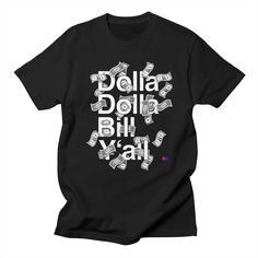 T-Shirt, hip-hop, quotes, rap, dotdot, classic, 90s, wu-tang, dolla dolla bill y’all  Available at https://dotdot.threadless.com Rap, Hip Hop, Mens Graphic Tshirt, Mens Tshirts, Mens Tops, Quotes, T Shirt