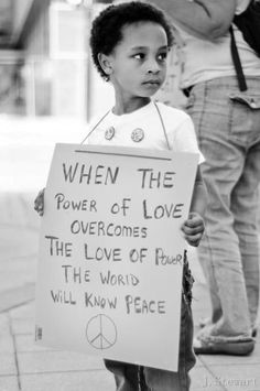 The power of love! When The Power Of Love, Power Of Love, The Power Of Love, World Peace, A Sign, The Words, Great Quotes, Beautiful Words, A Child