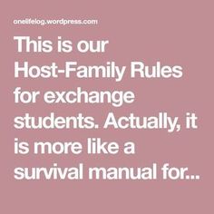 the text reads, this is our host - family rules for exchange students actually it is more like a survival manual for