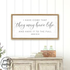 I Have Come That They May Have Life Sign Above Fireplace - Pretty Perfect Studio John 10, John 10 10, Christian Family, Deep Frame, Bible Text, It Is Well With My Soul, Room Canvas, Family Sign, House Decorations