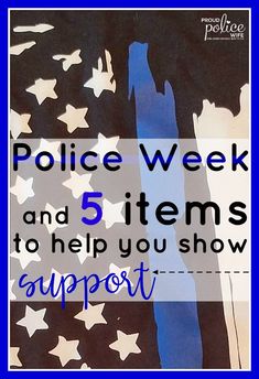 the police week 5 items to help you show support