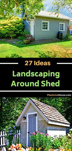 a small shed with the words 27 ideas landscaping around it