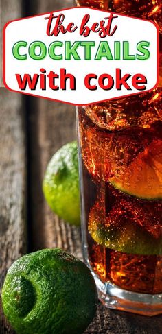 the best cocktails with coke are in glasses and limes next to each other