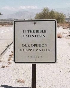 a sign that says if the bible calls it sin, our opinion doesn't matter