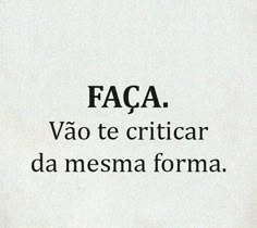 the words are written in black and white on a piece of paper that says faca, vao te citicar da mesna forma