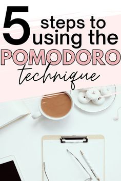 the top view of a desk with coffee, pen and laptop on it text reads 5 steps to using the pomodoro technique