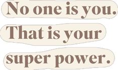 three stickers with the words no one is you, that is your super power