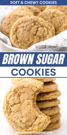 brown sugar cookies stacked on top of each other with the words, soft & chewy cookies