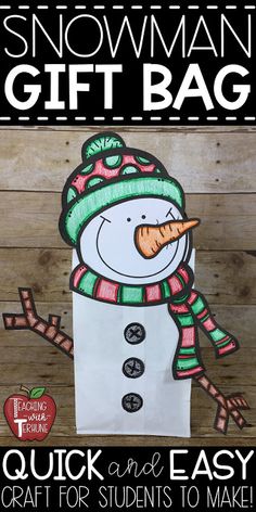 a snowman gift bag with the words quick and easy craft for students to make