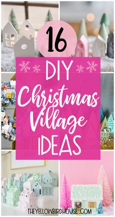 christmas village ideas with text overlay that reads 16 diy christmas village ideas