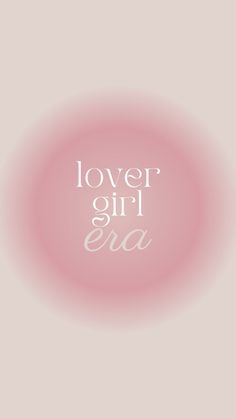 the words lover girl era are in white on a pink background