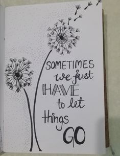 a book with some writing on it that says sometimes we just have to let things go