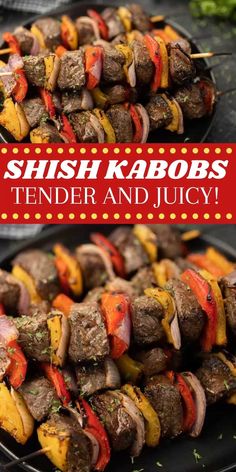 shish kabobs on skewers with text overlay that reads, shish kabobs tender and juicy