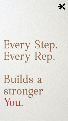 an advertisement with the words every step, every rep build a stronger you