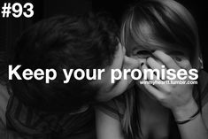 a man and woman kissing with the words keep your promises