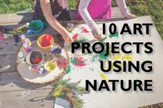 two children painting on a wooden table with the words 10 art projects using nature