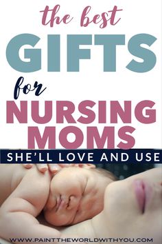 the best gifts for nursing moms she'll love and use in her life