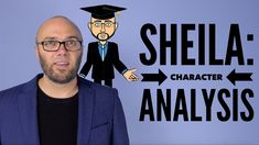 a man wearing glasses and a black shirt is standing in front of a blue background with the words sheila character analysis