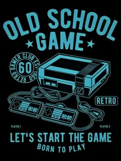 an old school game poster with the words, let's start the game born to play