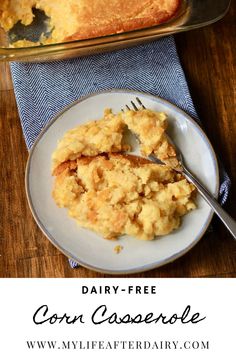 a close up of a plate of food on a table with text overlay that reads dairy - free corn casserole