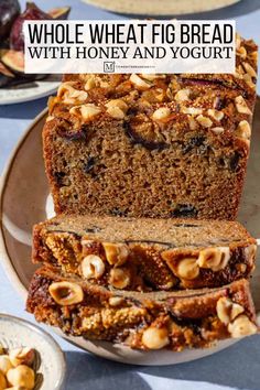 sliced loaf of whole wheat fig bread with honey and yogurt on a plate