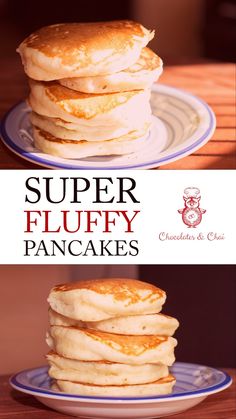 pancakes stacked on top of each other with the words super fluffy pancakes