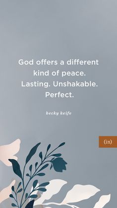 the quote god offers a different kind of peace, lasting unshakable perfect