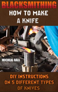 a book cover with an image of blacksmiths working on fire and the title, blacksmithing how to make a knife