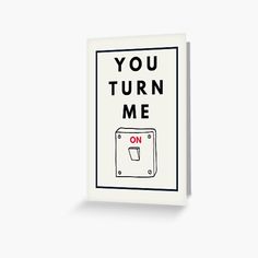 a card with the words you turn me on and an image of a light switch