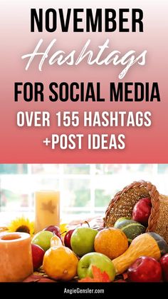 a pile of fruit and vegetables with the words november hashings for social media over 15 hash